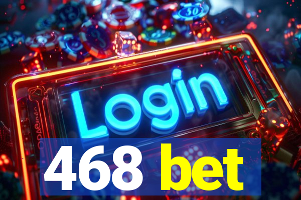 468 bet